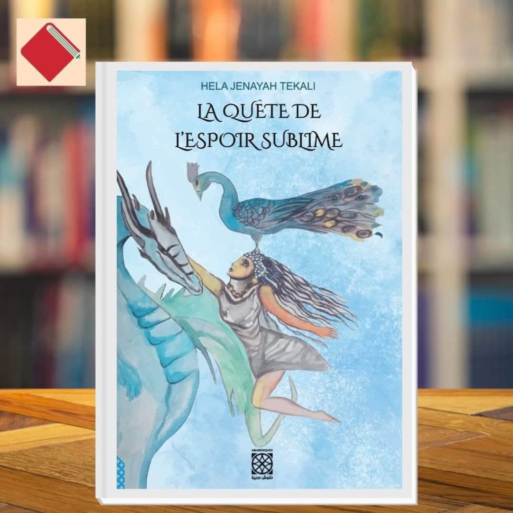 Héla Jenayah Tekali présente son livre « LaQuête de l’Espoir Sublime » à l’espace Jeelen : un récit de voyage